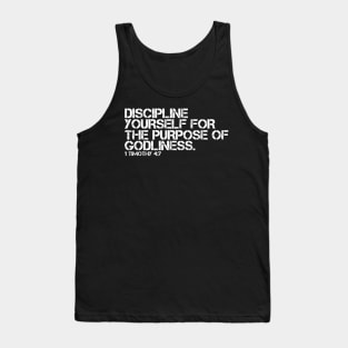 DISCIPLINE YOURSELF FOR THE PURPOSE OF GODLINESS Tank Top